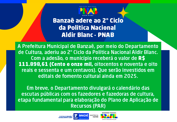 Banzaê fortalece a cultura com adesão ao 2º Ciclo da PNAB