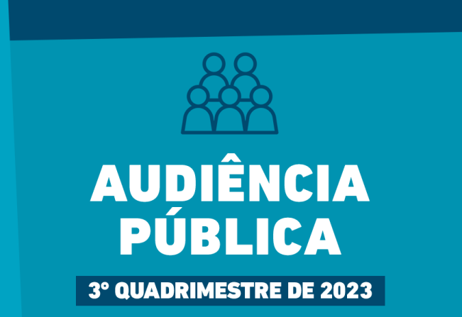 Audiência Pública do 3° Quadrimestre de 2023